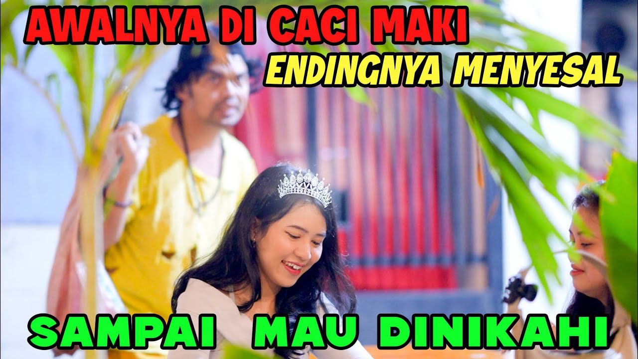 Awalnya Dicaci Maki Endingnya Menyesal Sampai Mau di NIKAHI