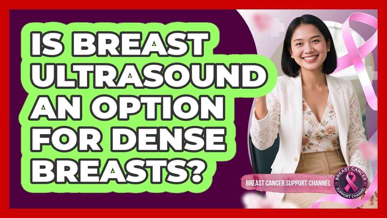 Is Breast Ultrasound An Option For Dense Breasts?