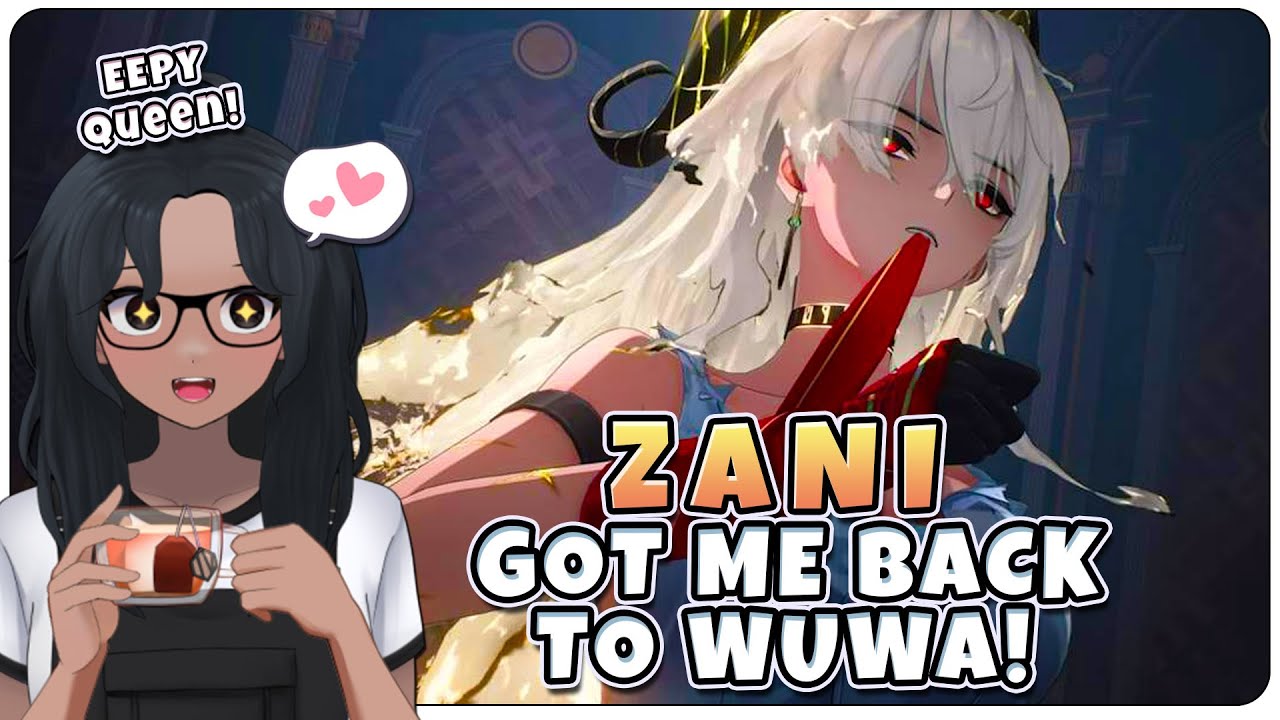 ZANI BROUGHT ME BACK! It's been nearly a year (?) | WUTHERING WAVES | VOD