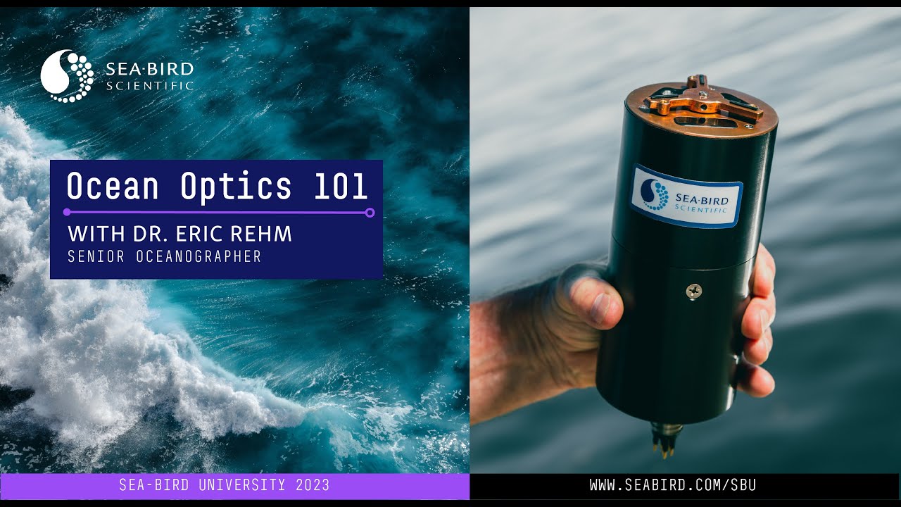 Ocean Optics 101 with Dr. Eric Rehm | Sea-Bird University 2023