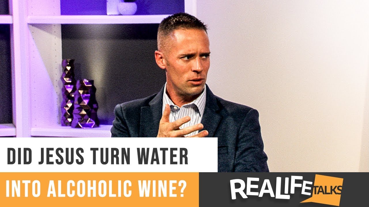 Real Life Talks | Did Jesus turn water into alcoholic wine?