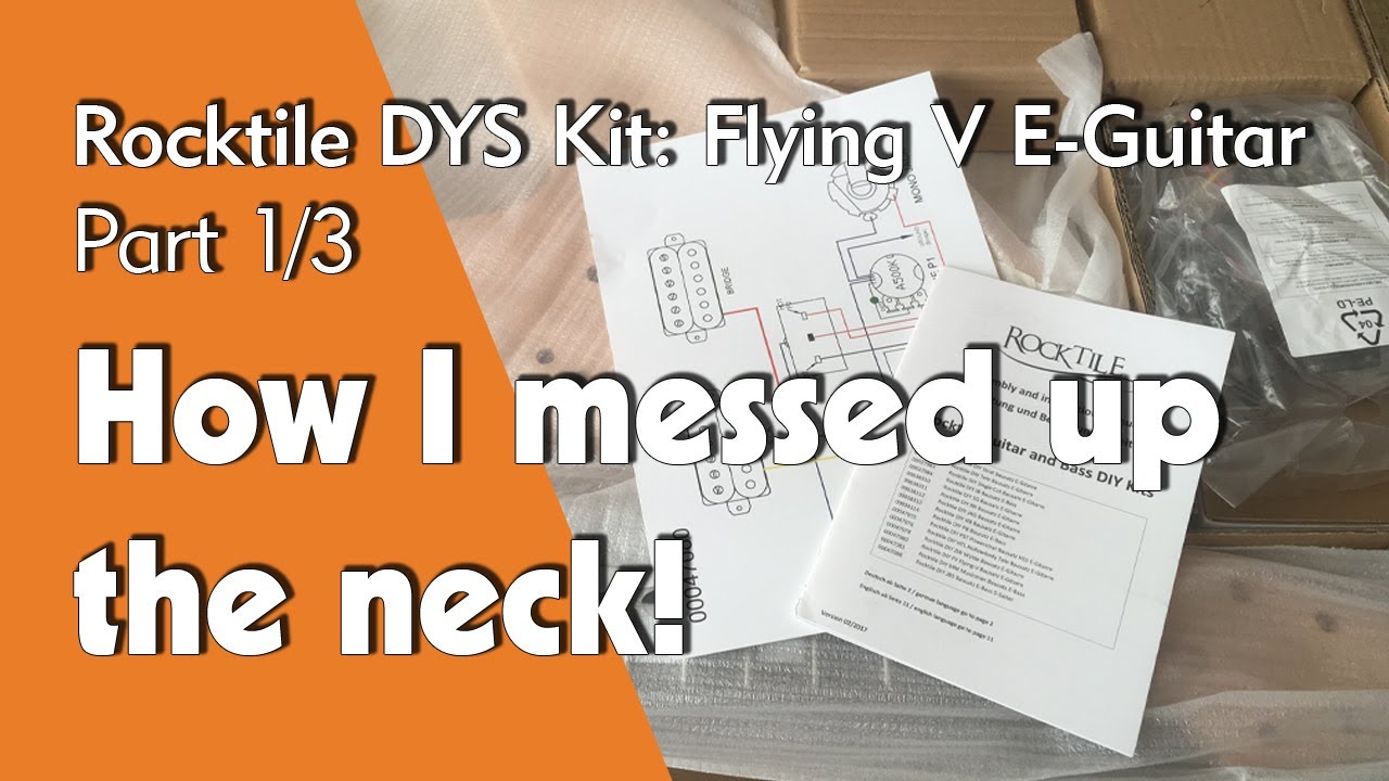 Rocktile DYS Kit: Flying V E-Guitar - Part 1/3 - How I messed up the neck