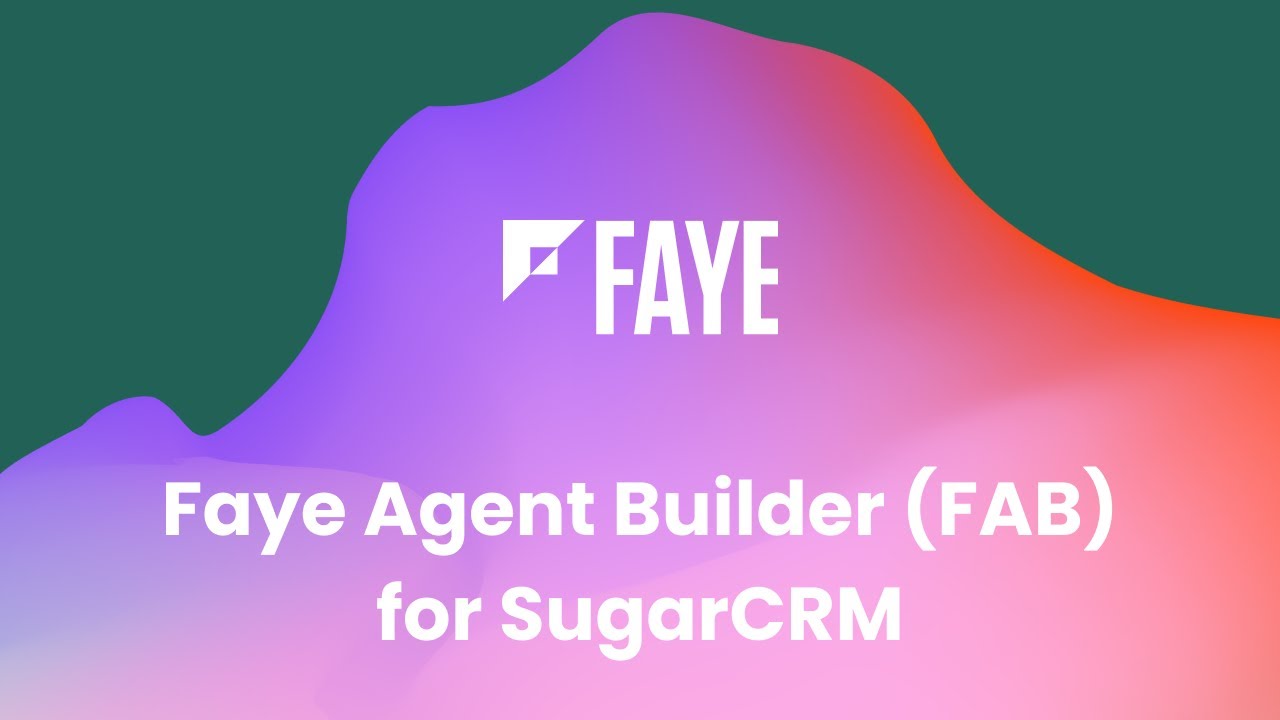 Faye Agent Builder (FAB) for SugarCRM Demo