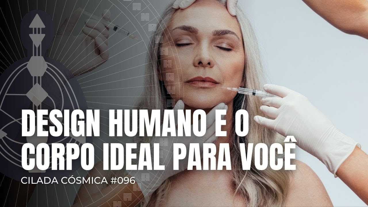 DESIGN HUMANO E EMAGRECIMENTO (HUMAN DESIGN) |  CILADA CÓSMICA