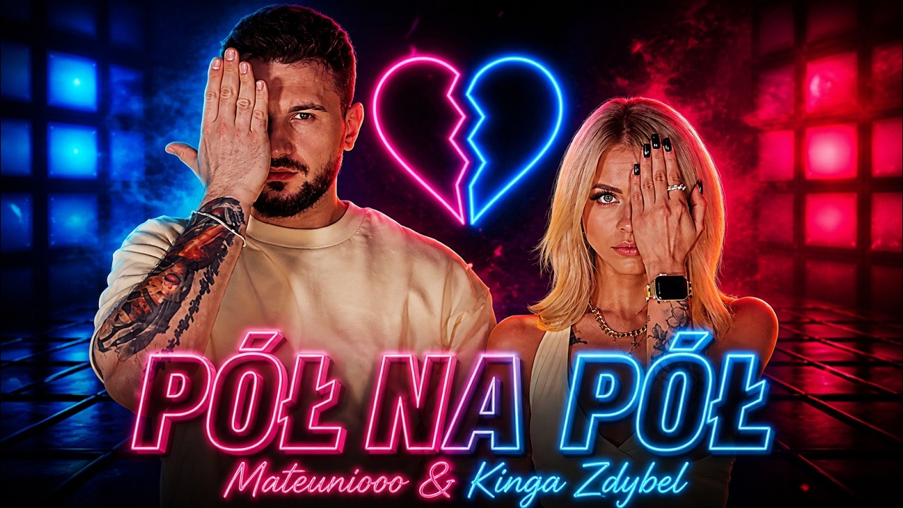 MATEUNIOOO x Kinga Zdybel - P&oacute;ł na P&oacute;ł (Official Video)