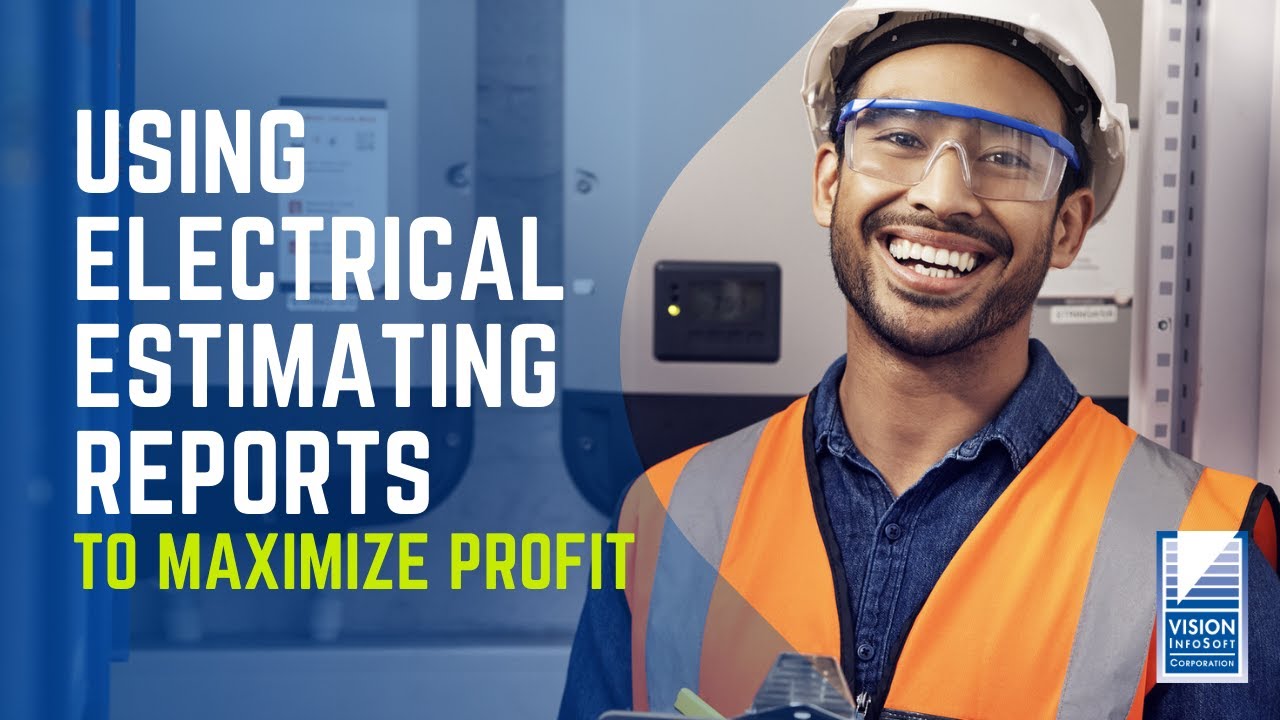Using Electrical Estimating Reports to Maximize Profits
