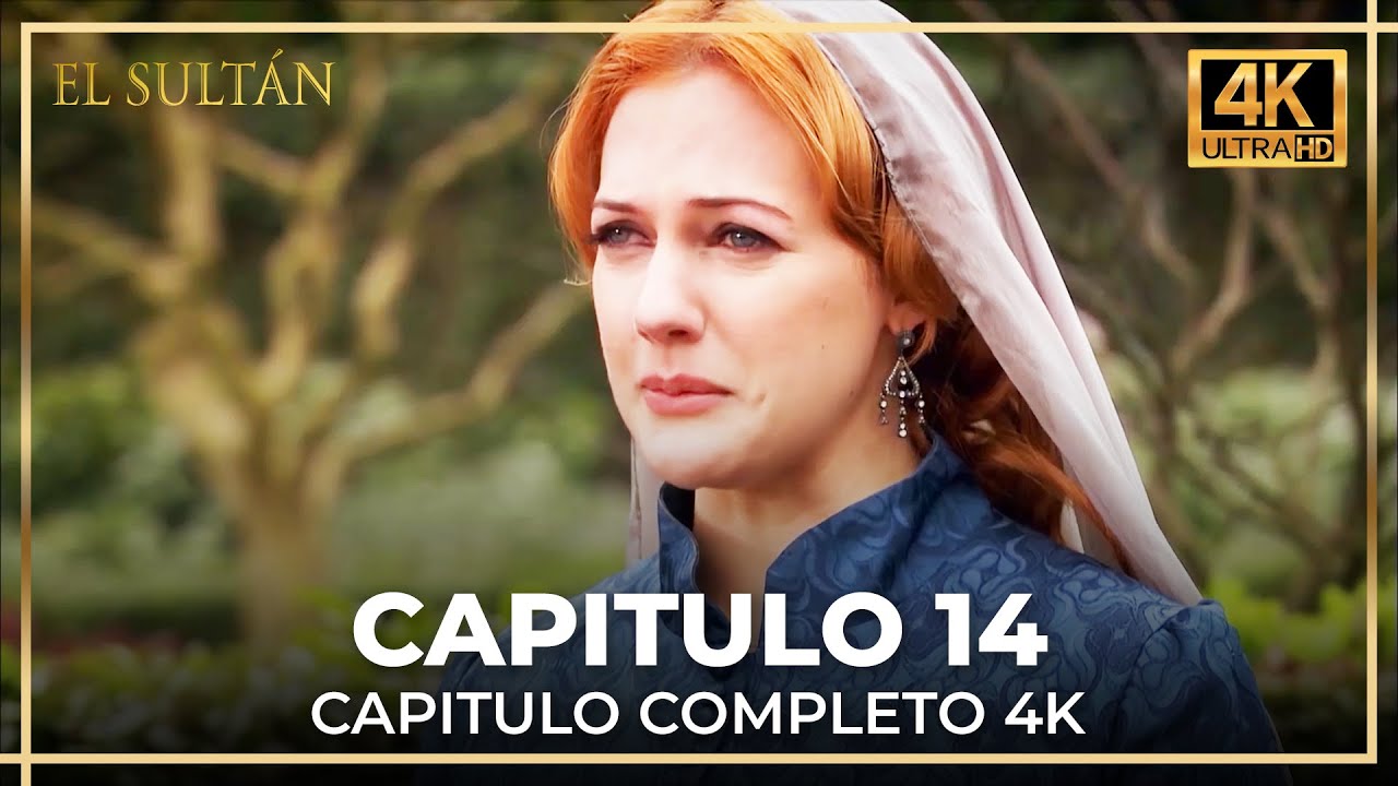 El Sultán | Capitulo 14 Completo (4K)