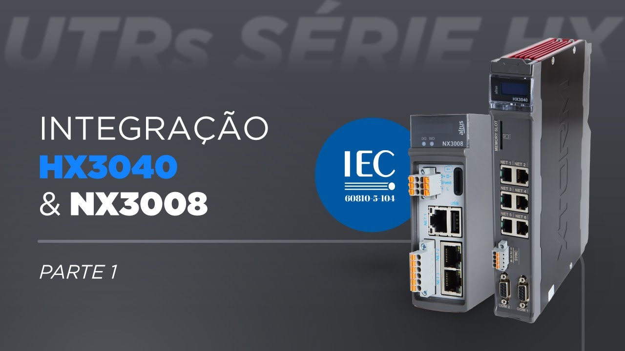 UTRs Série HX - Integrando HX3040 e NX3008 via protocolo IEC 104 - PARTE 1