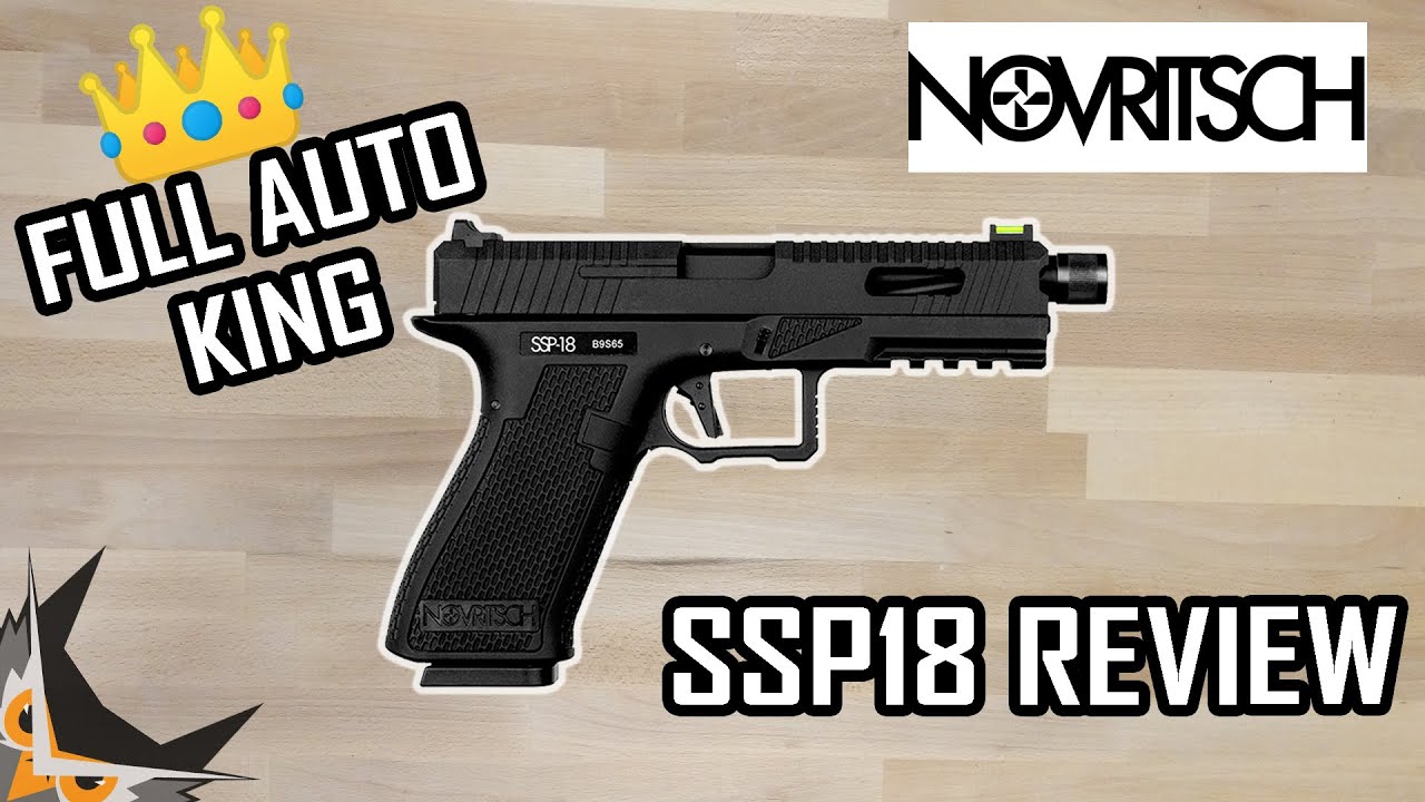 BEST FULL AUTO AIRSOFT PISTOL | NOVRITSCH SSP18