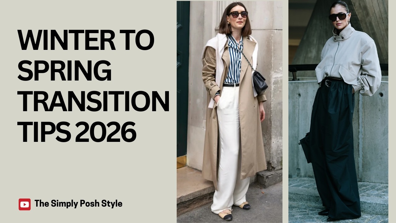 Winter to Spring Style Transition Tips 2026 | Look Classy, Elegant & Effortlessly Chic!