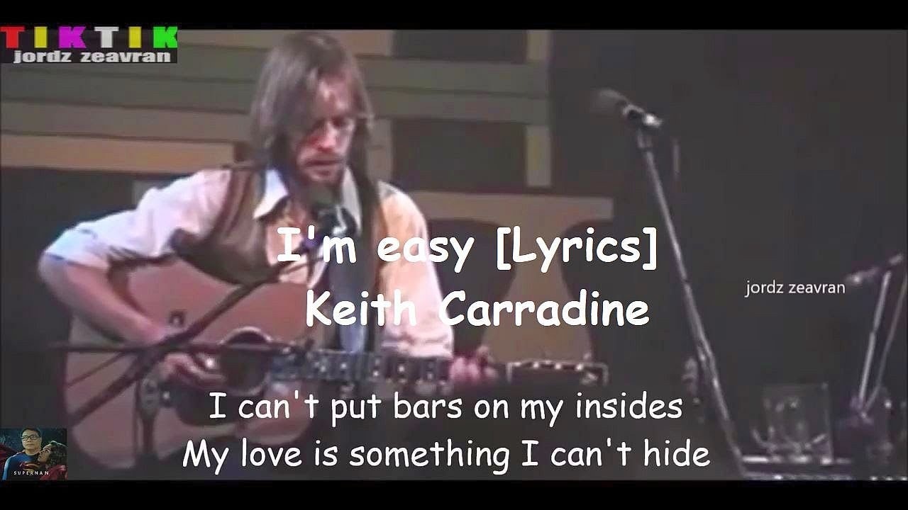 I'm easy [Lyrics] Keith Carradine