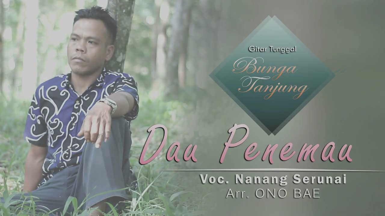 DAU PENEMAU Voc. Nanang Serunai (Official Music Video Seni Tradisional Berejong )