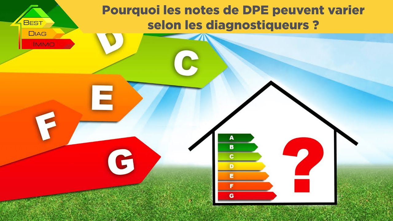 Pourquoi les notes de DPE peuvent varier selon les diagnostiqueurs ?