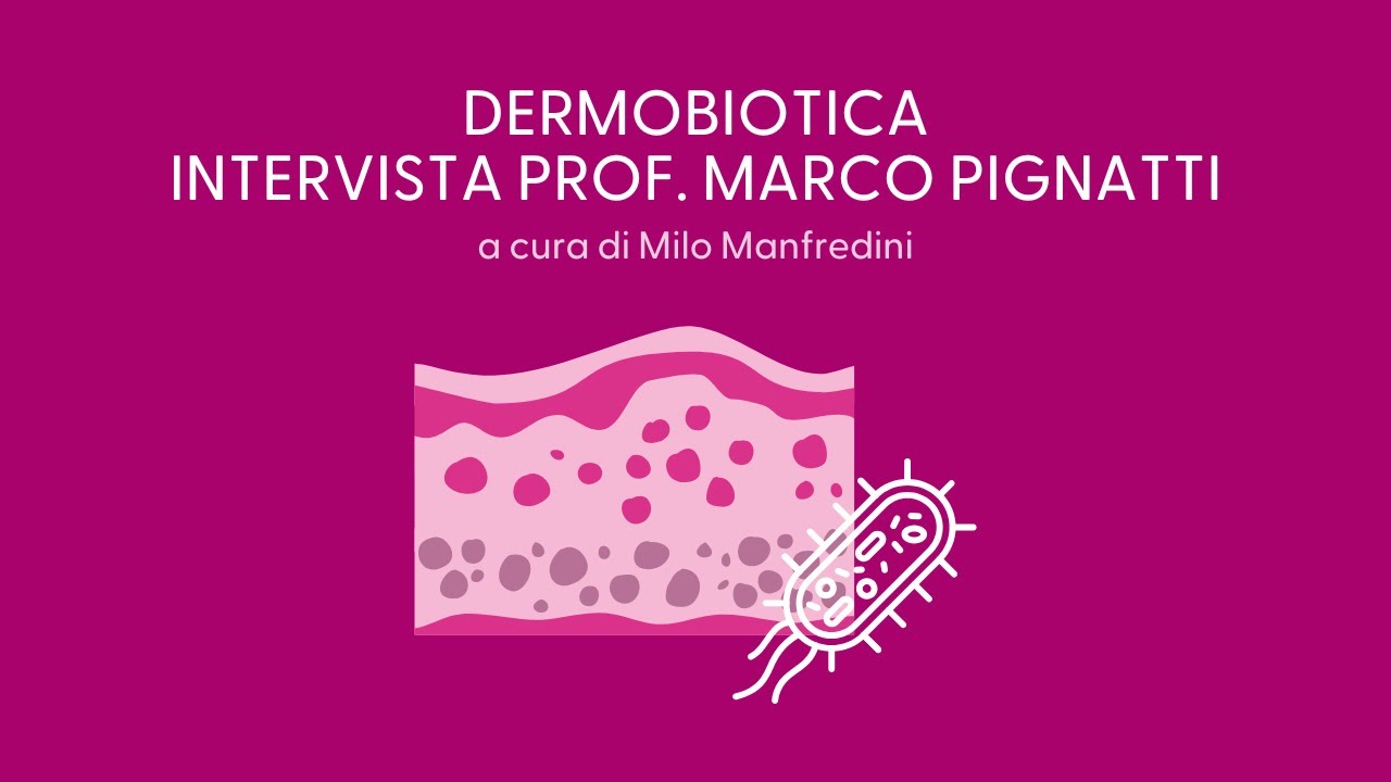 DERMOBIOTICA: COME L’INTESTINO INFLUENZA LA SALUTE DELLA PELLE – PROF. MARCO PIGNATTI