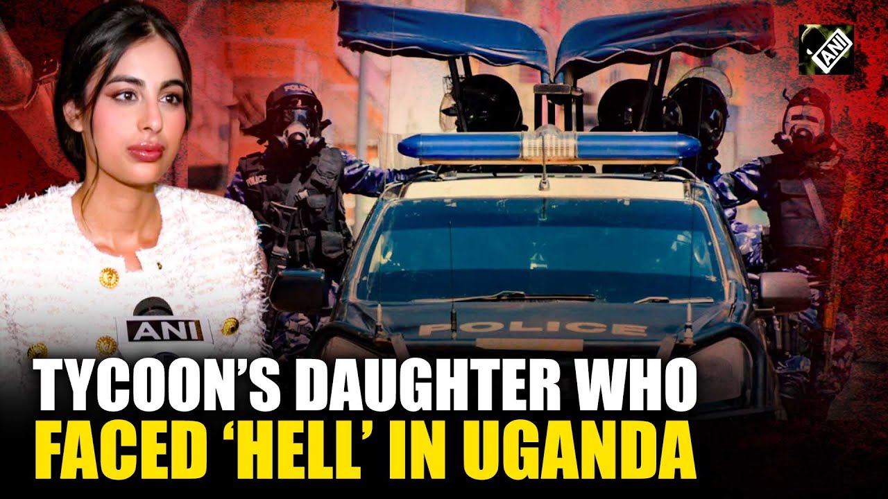 Indian-origin billionaire’s daughter Vasundhara Oswal narrates shocking ordeal in Uganda jail