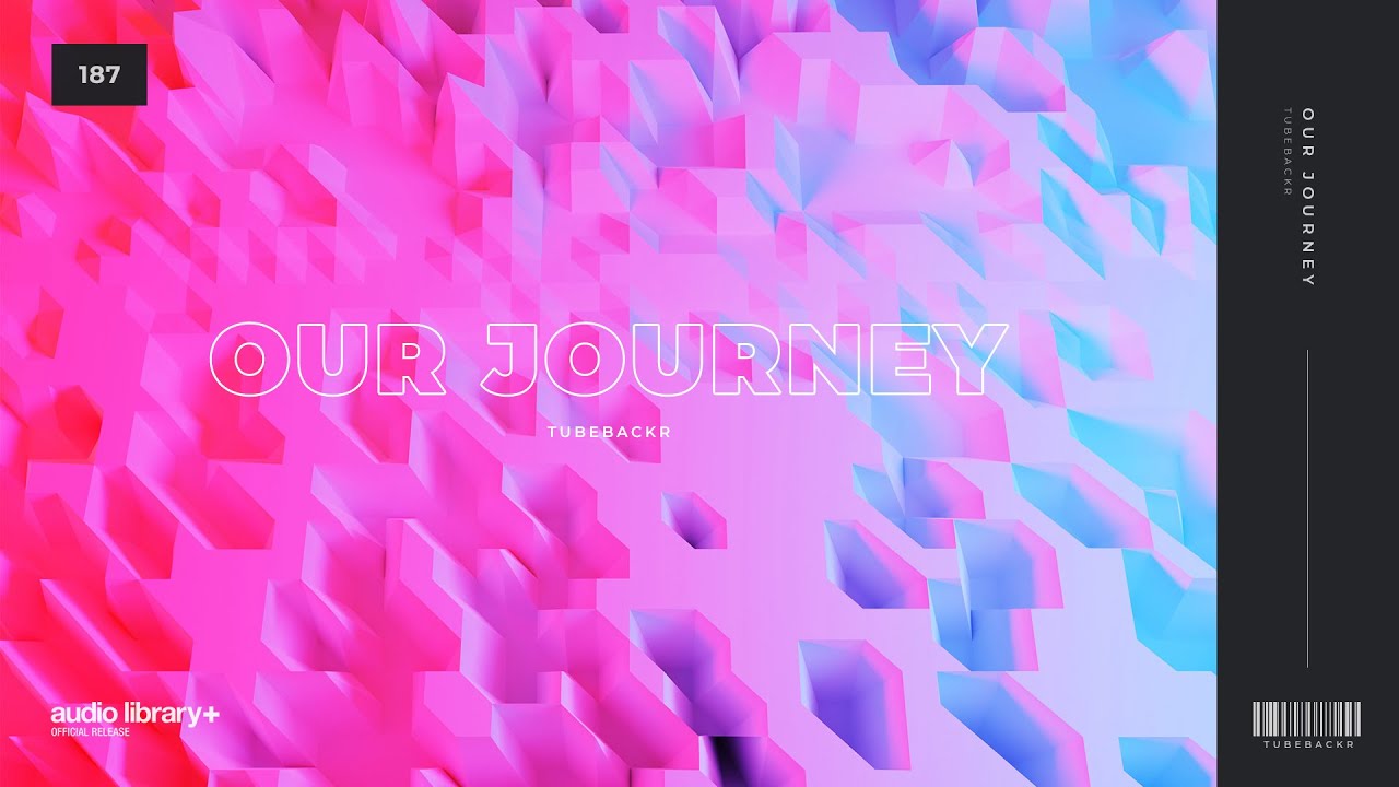 Our Journey &mdash; tubebackr | Free Background Music | Audio Library Release
