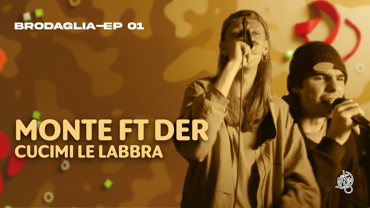 Brodaglia - Episodio 1 - Monte ft Der: Cucimi Le Labbra