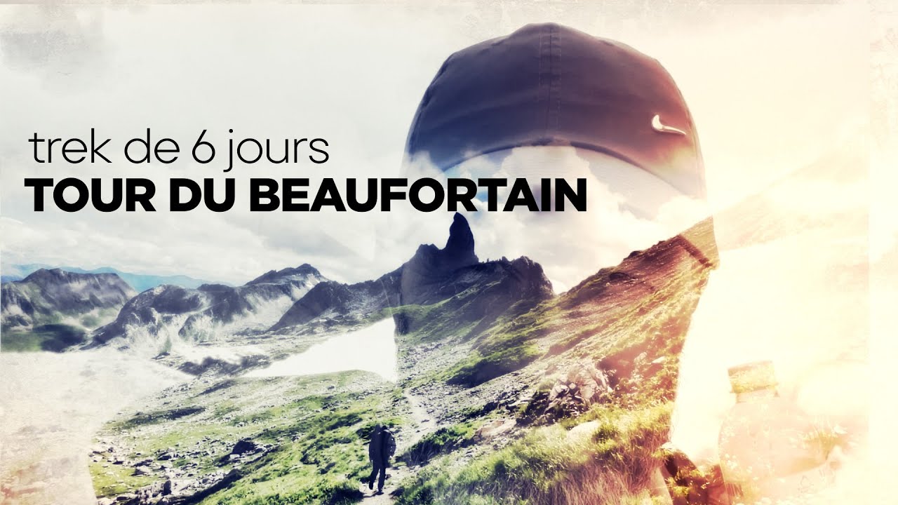 TOUR DU BEAUFORTAIN : un TREK inoubliable de 6 jours dans les ALPES