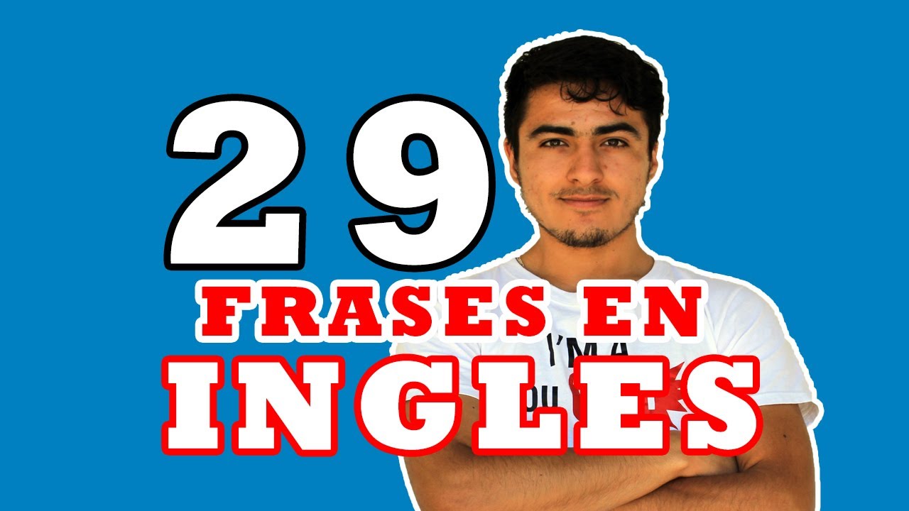 29 Frases Muy Usadas en Ingles Para Principiantes Ingles Basico | Aprender Ingles con Alan
