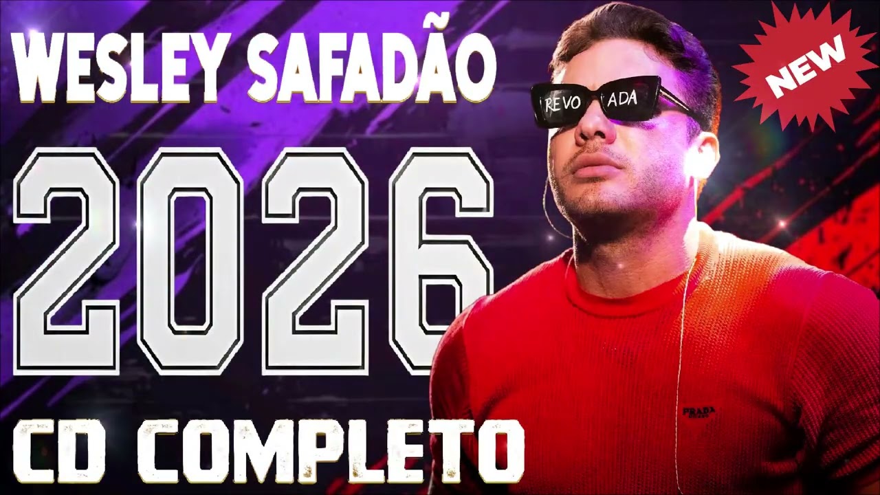 WESLEY SAFADÃO – DVD AO VIVO 2026 🔥 REPERTÓRIO NOVO | CD NOVO COMPLETO