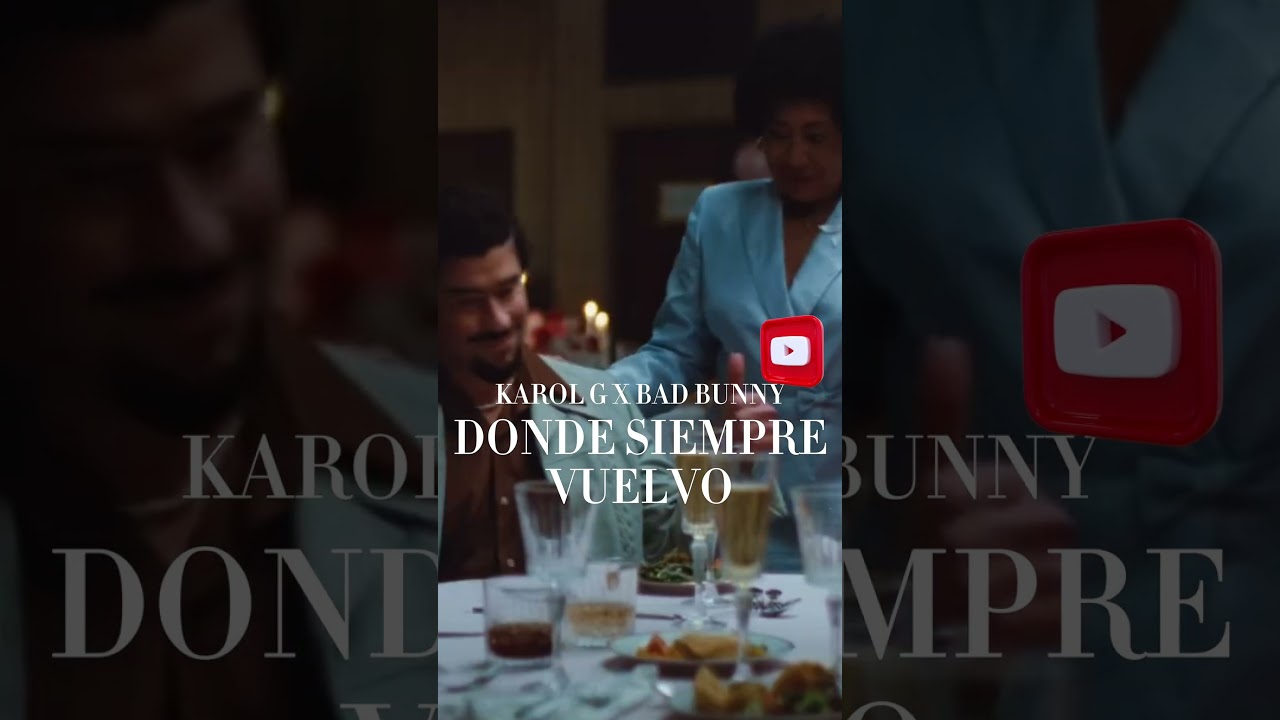 Karol G, Bad Bunny - Donde Siempre Vuelvo (Official Music Video) 