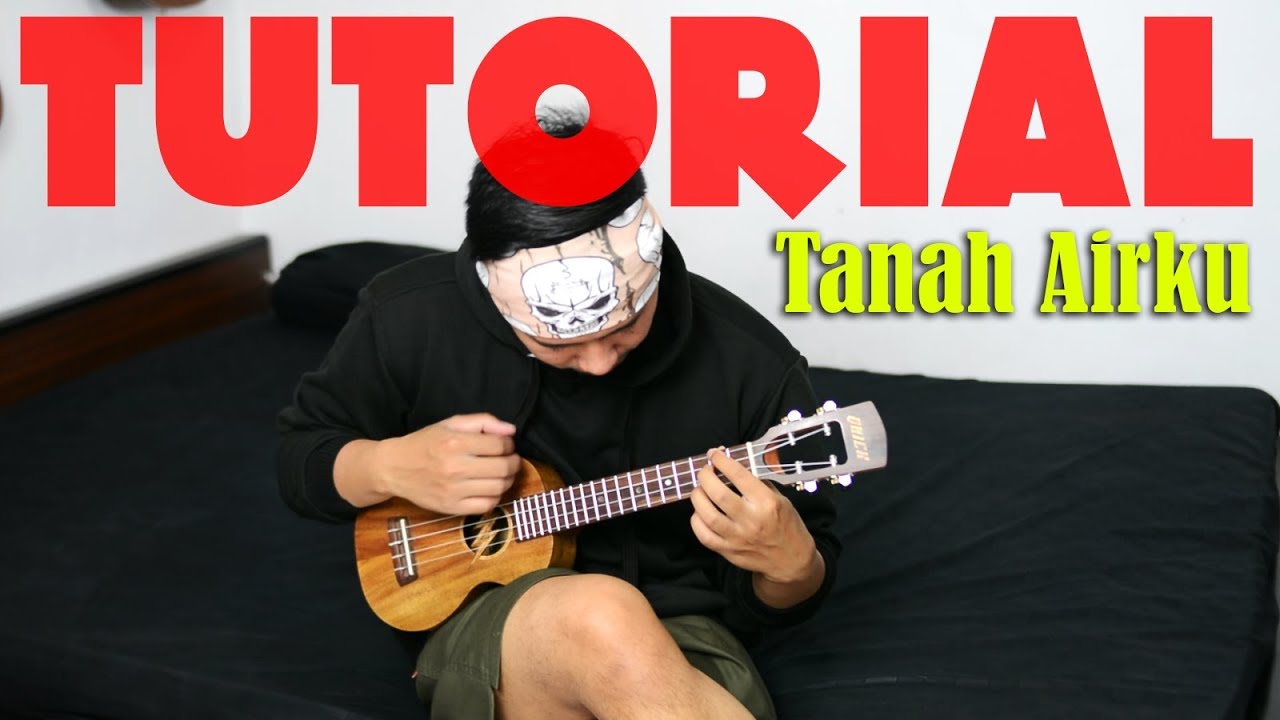 Tutorial Ukulele : TANAH AIRKU (Fingerstyle)