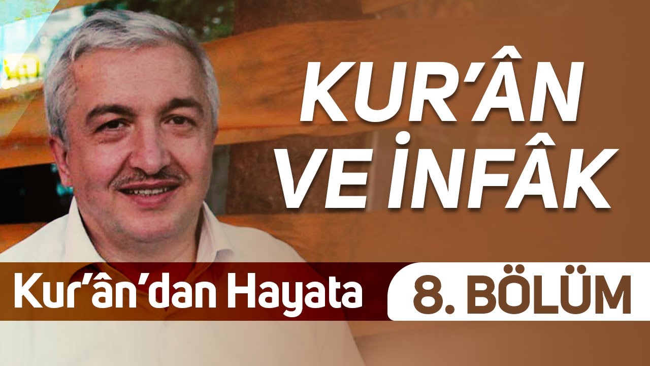 Kur’ân ve Zekât-İnfâk - 8. Bölüm - [Kur'ân'dan Hayata] - Prof.Dr. Mehmet Okuyan