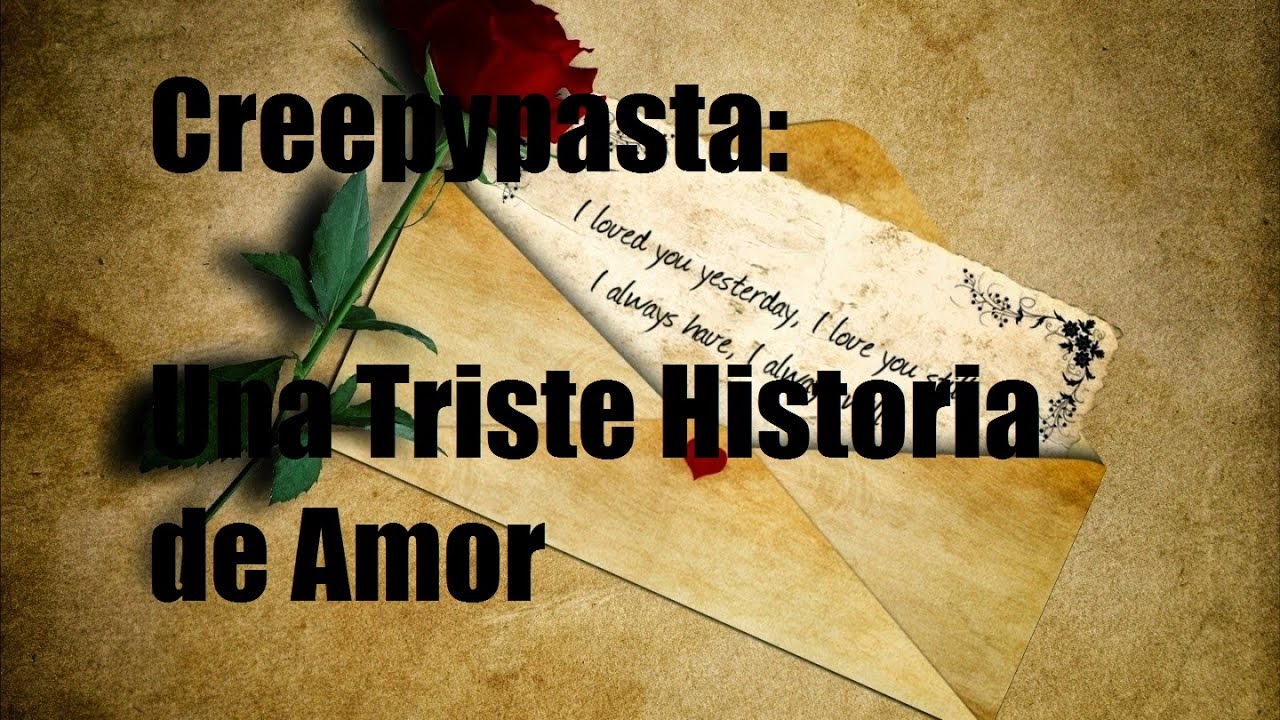 Creepypasta: Una Triste Historia de Amor