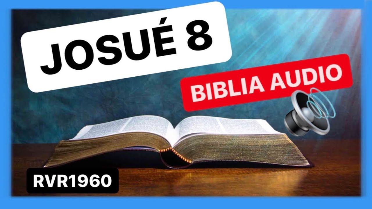 Josué 8 - TOMA Y DESTRUCCION DE HAI 📖 Biblia Audio RVR1960