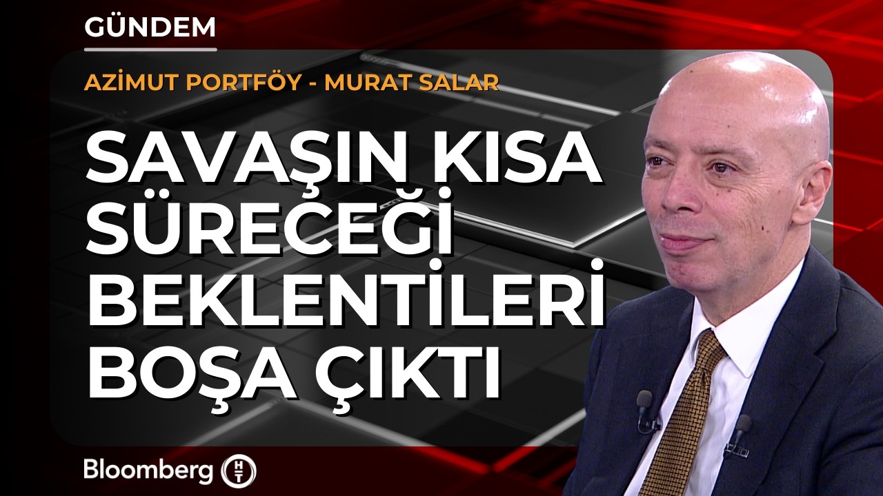 Savaşın kısa s&uuml;receği beklentileri boşa &ccedil;ıktı | Azimut Portf&ouml;y / Murat Salar