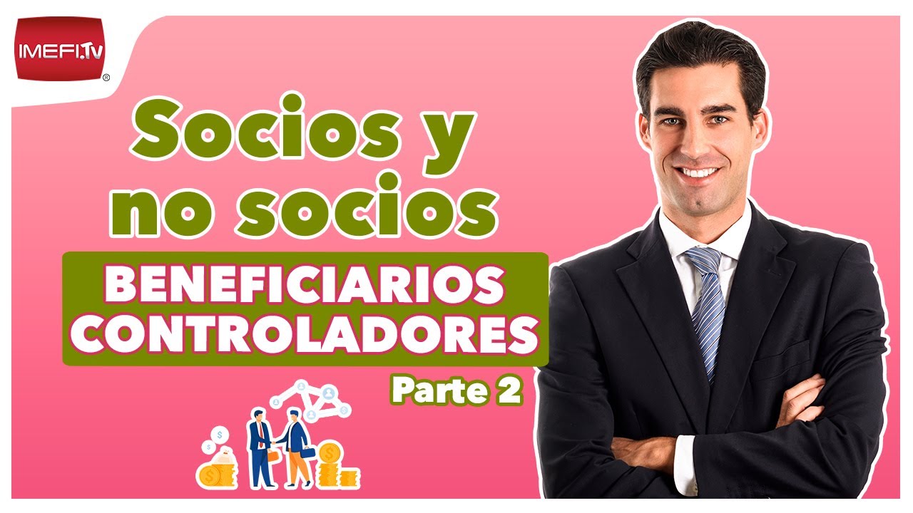 Socios y no socios. Beneficiarios Controladores Parte 2 - Fiscal a Fondo