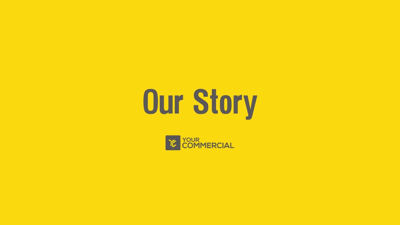 Our Story | Your Commercial