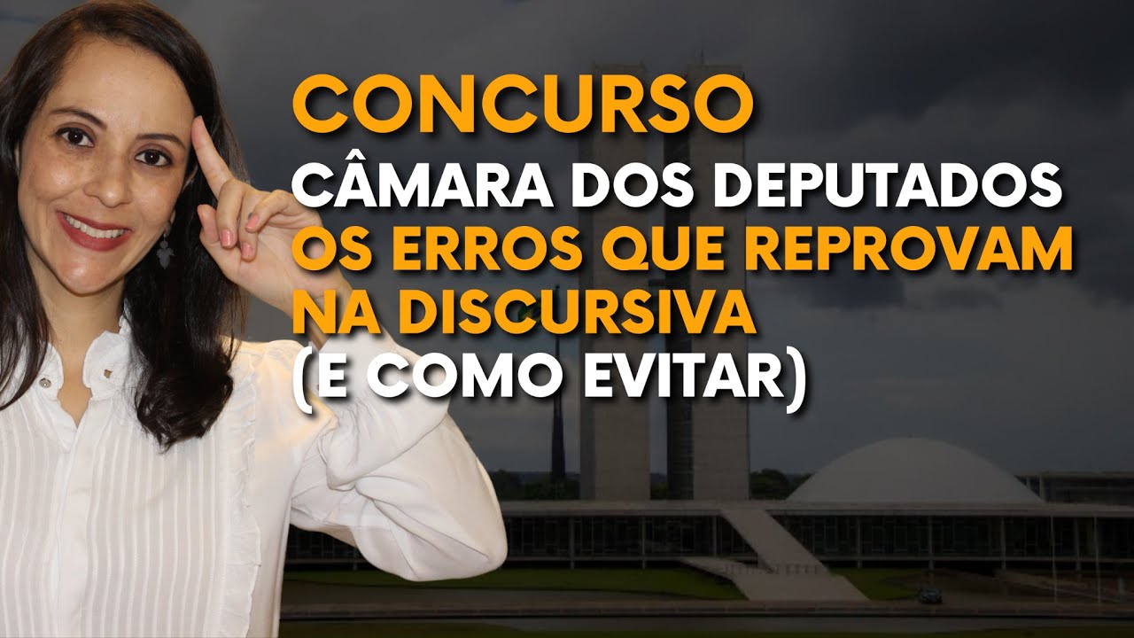 Concurso Câmara dos Deputados: Os erros que reprovam na discursiva (e como evitar)