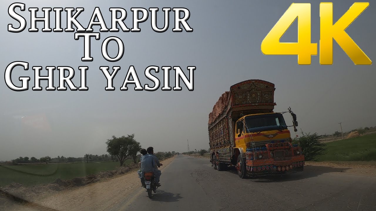 SHIKARPUR CITY TO GHARI YASIN CITY N55 NATIONAL HIGHWAY Drive 2021 ROAD TRIP