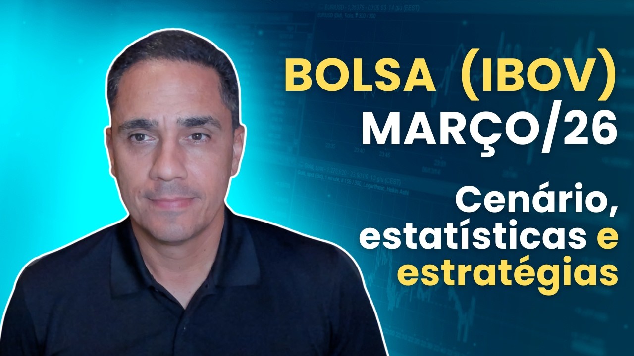 Bolsa para março/26. Cenário, dados relevantes e estratégias | Análise Especial