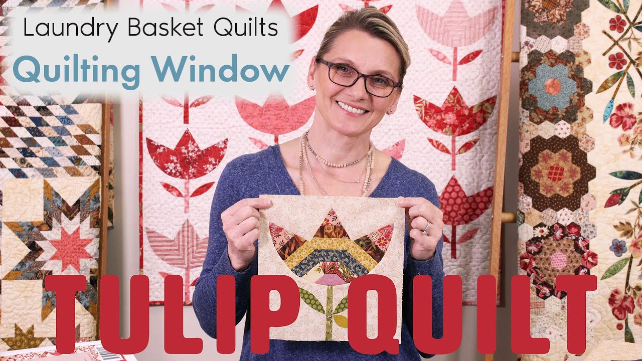 Quilting Window Episode 21 - Tulip