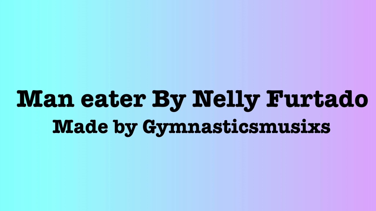 Maneater By Nelly Furtado Gymnastics Floor Music