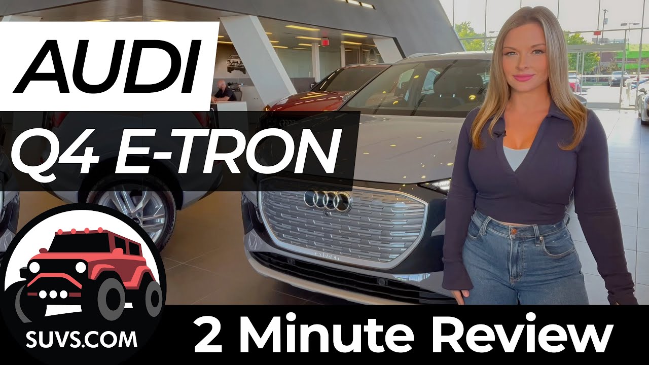 2022 Audi Q4 e-tron - 2 Minute Review - SUVS.com