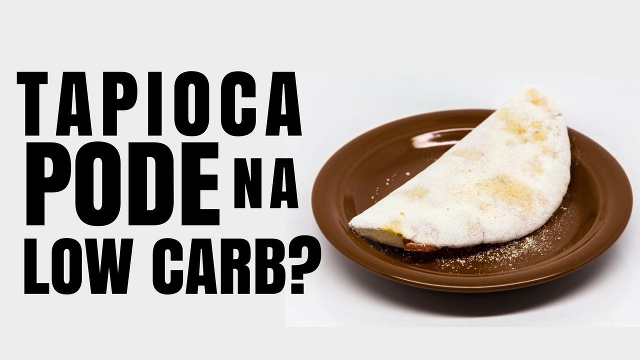 TAPIOCA NA LOW CARB | Tapioca pode ou n&atilde;o pode na dieta low carb?