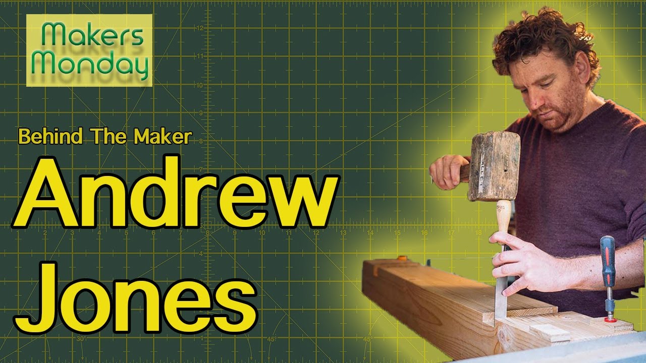 Interview with a Maker - Andrew Jones - Makers Monday 09