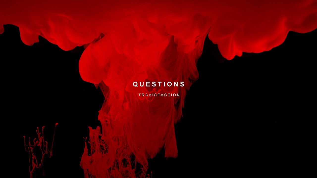 Travisfaction - Questions (Official Visualizer)