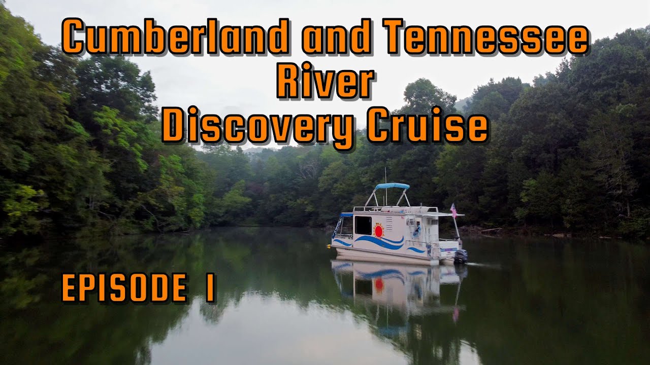 Ep1. 2022 Cumberland and Tennessee River Discovery Cruise in the little houseboat called, 