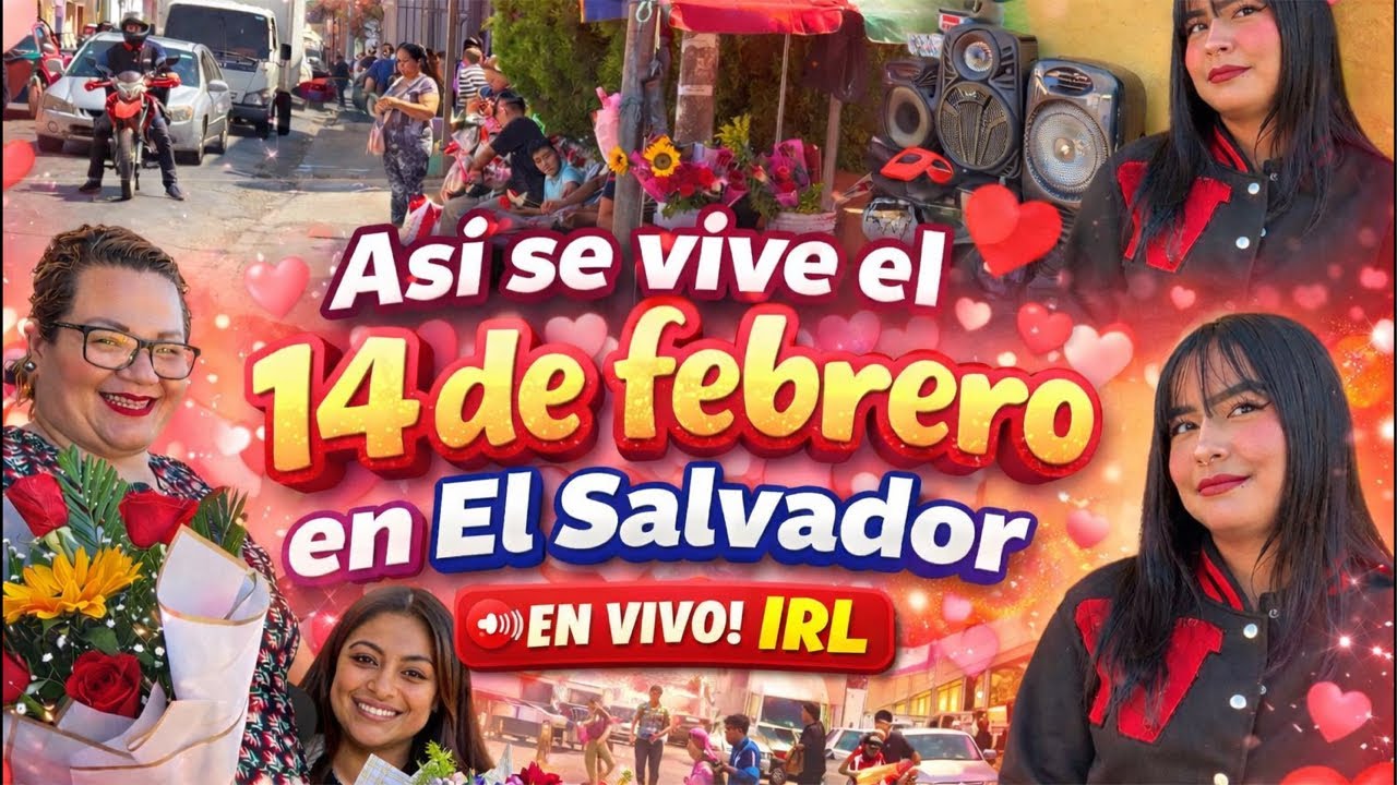 en vivo 👉 Así se vive el 14 de febrero en El Salvador🔥 EN VIVO! IRL
