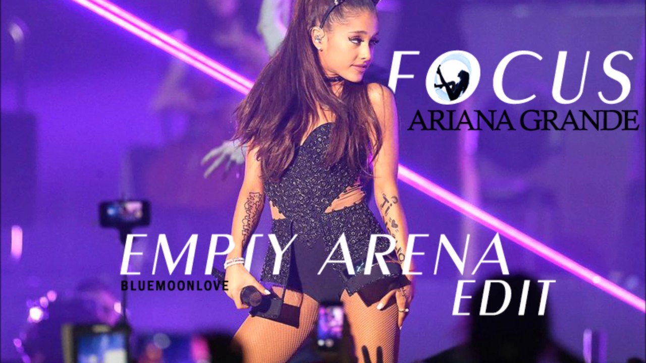 Ariana Grande - Focus ft. Jamie Foxx (Empty Arena)