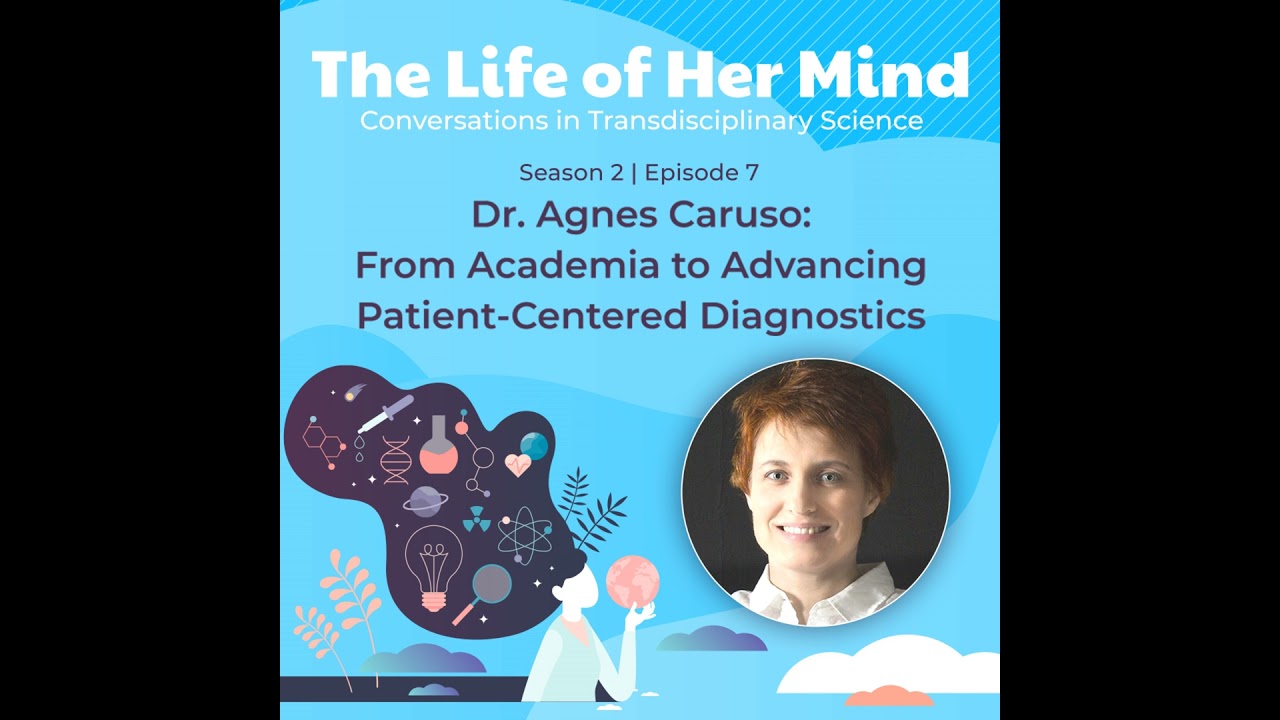 Dr. Agnes Caruso: From Academia to Advancing Patient-Centered Diagnostics