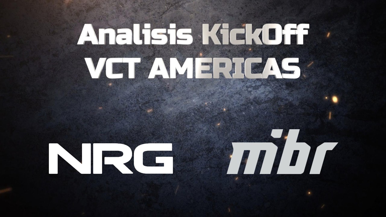 Análisis KickOff VCT Américas - NRG vs Mibr