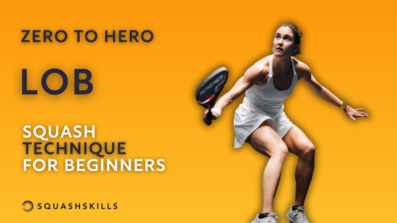 Zero to Hero: Lob - Squash Technique For Beginners