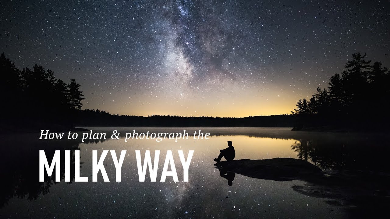 How to Plan and Photograph The Milky Way