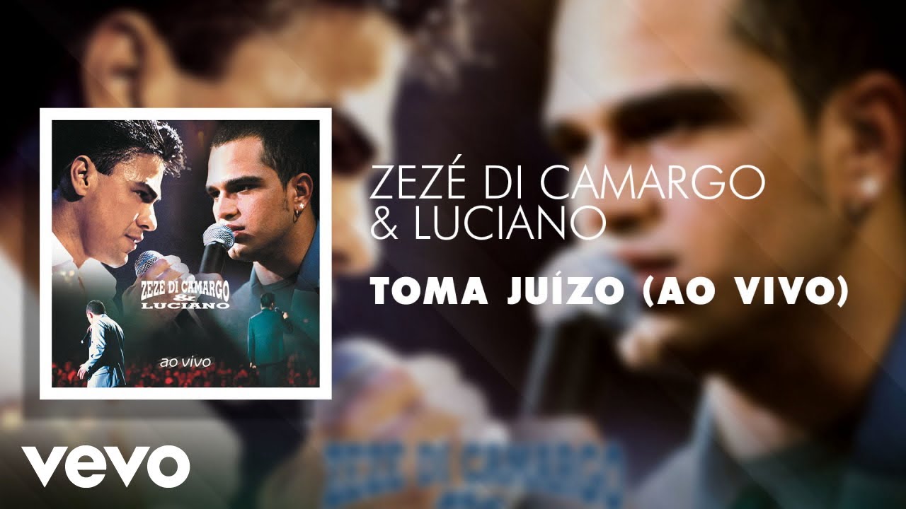 Zezé Di Camargo & Luciano - Toma Juízo (Ao Vivo) (Áudio Oficial)