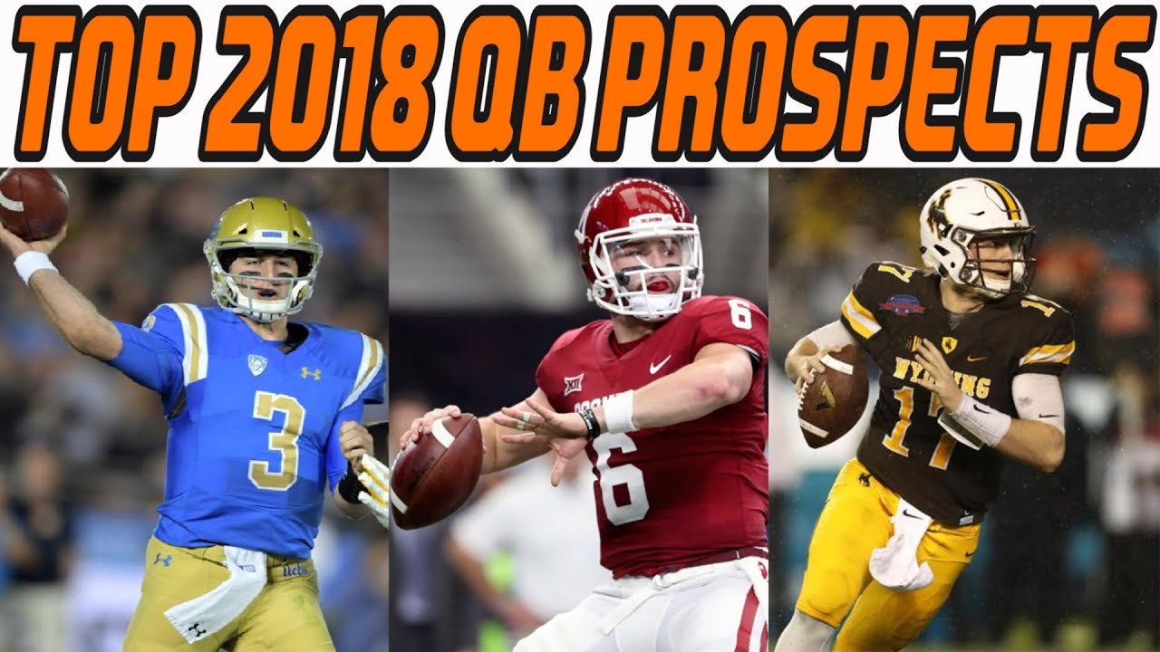 Top 10 Quarterback Prospects In The 2018 NFL Draft
